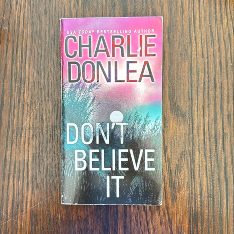 Don't Believe It *First Edition*