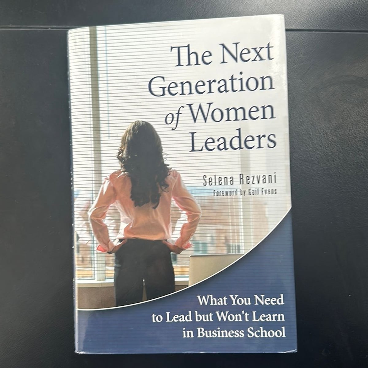 The Next Generation of Women Leaders by Selena Rezvani, Gail Evans