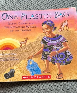 One Plastic Bag: Isatou Ceesay and the Recycling Women of the Gambia