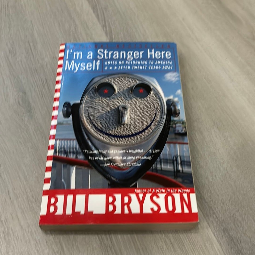 I'm a Stranger Here Myself: Notes on Returning to America After Twenty  Years Away by Bill Bryson