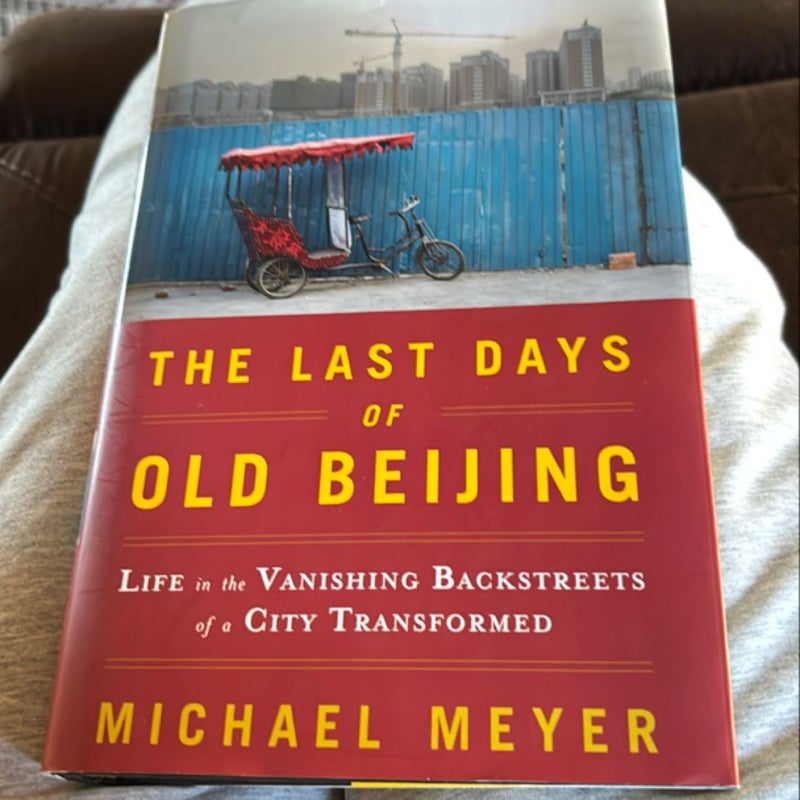 The Last Days of Old Beijing