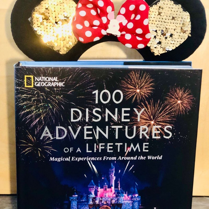 100 Disney Adventures of a Lifetime