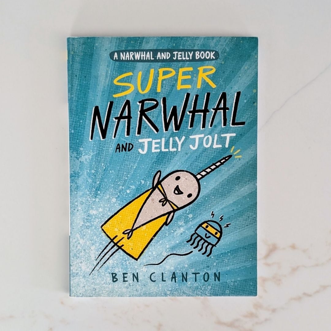 Super Narwhal and Jelly Jolt (a Narwhal and Jelly Book #2)