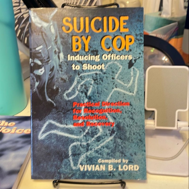 Suicide by Cop--Inducing Officers to Shoot