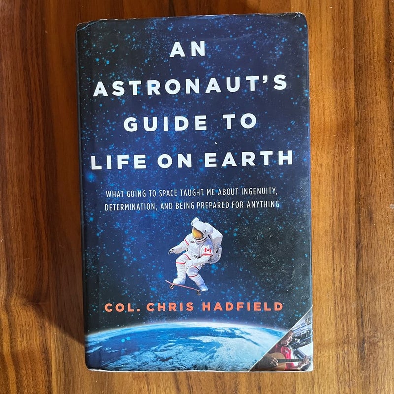 An Astronaut's Guide to Life on Earth