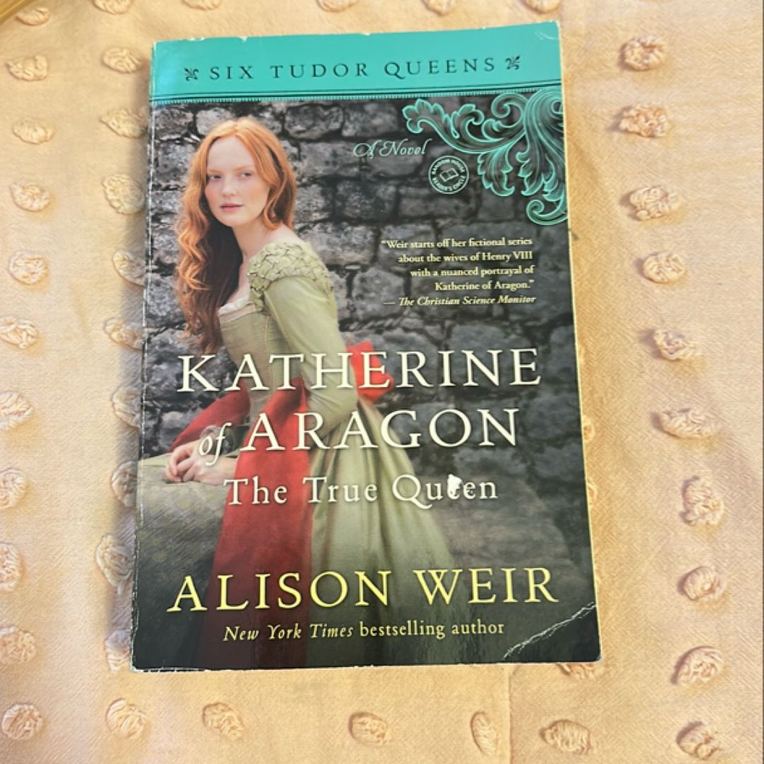 Katherine of Aragon, the True Queen