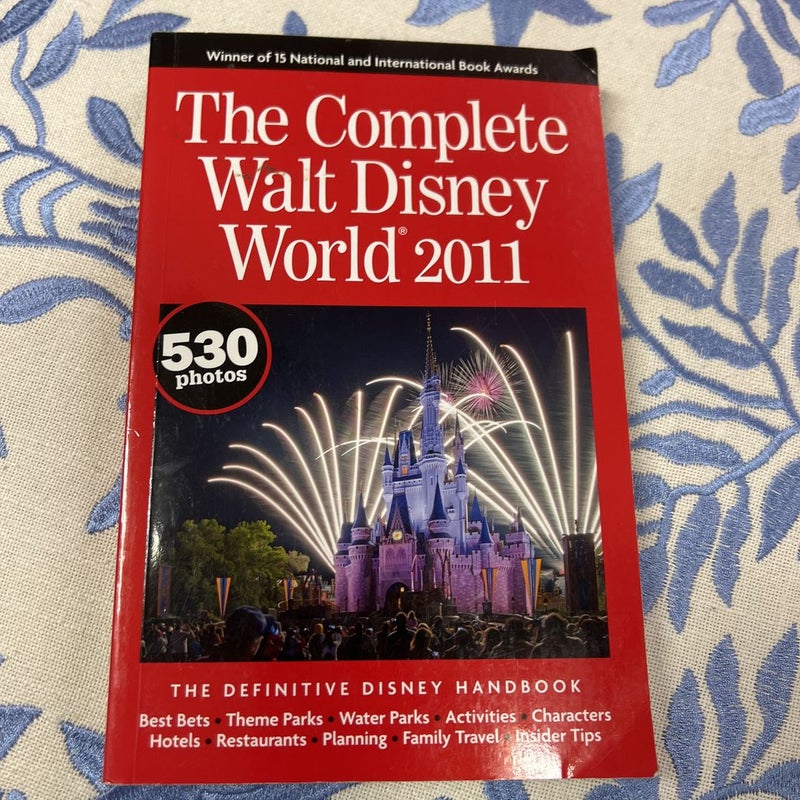 The Complete Walt Disney World 2011