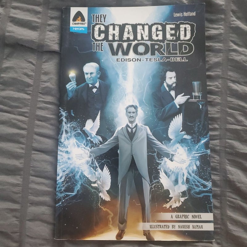 They Changed the World: Bell, Edison and Tesla