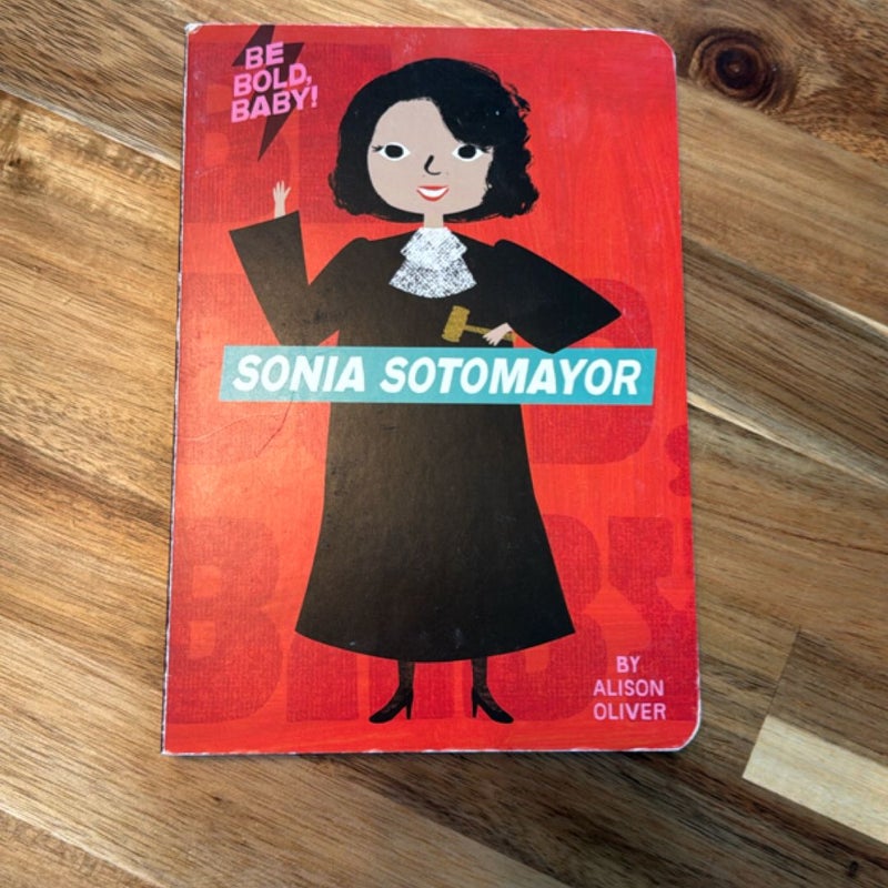 Be Bold, Baby: Sonia Sotomayor