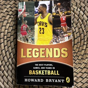 Legends: the Best Players, Games, and Teams in Basketball