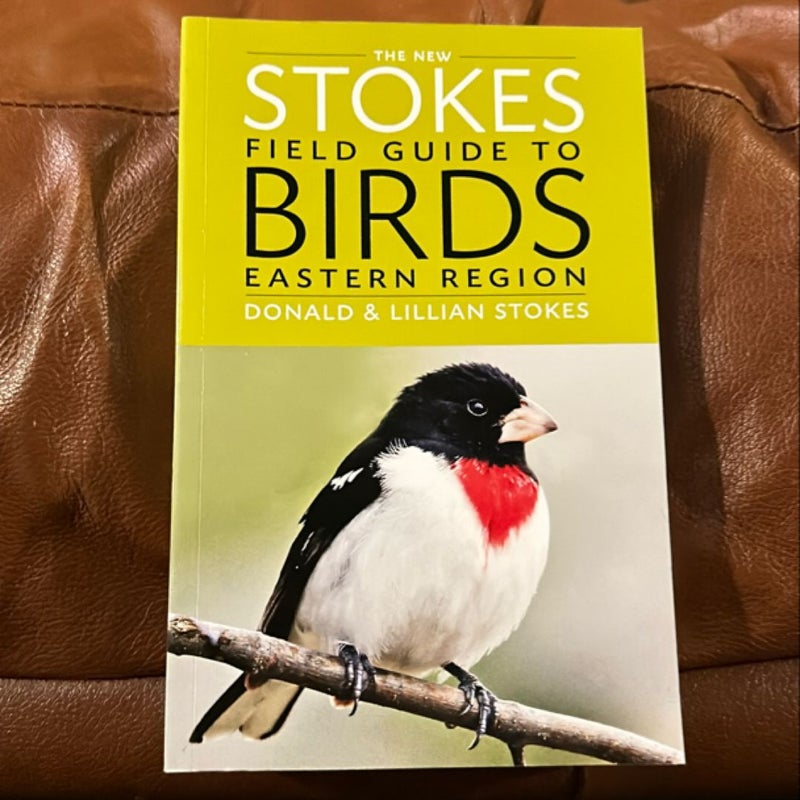 The New Stokes Field Guide to Birds: Eastern Region