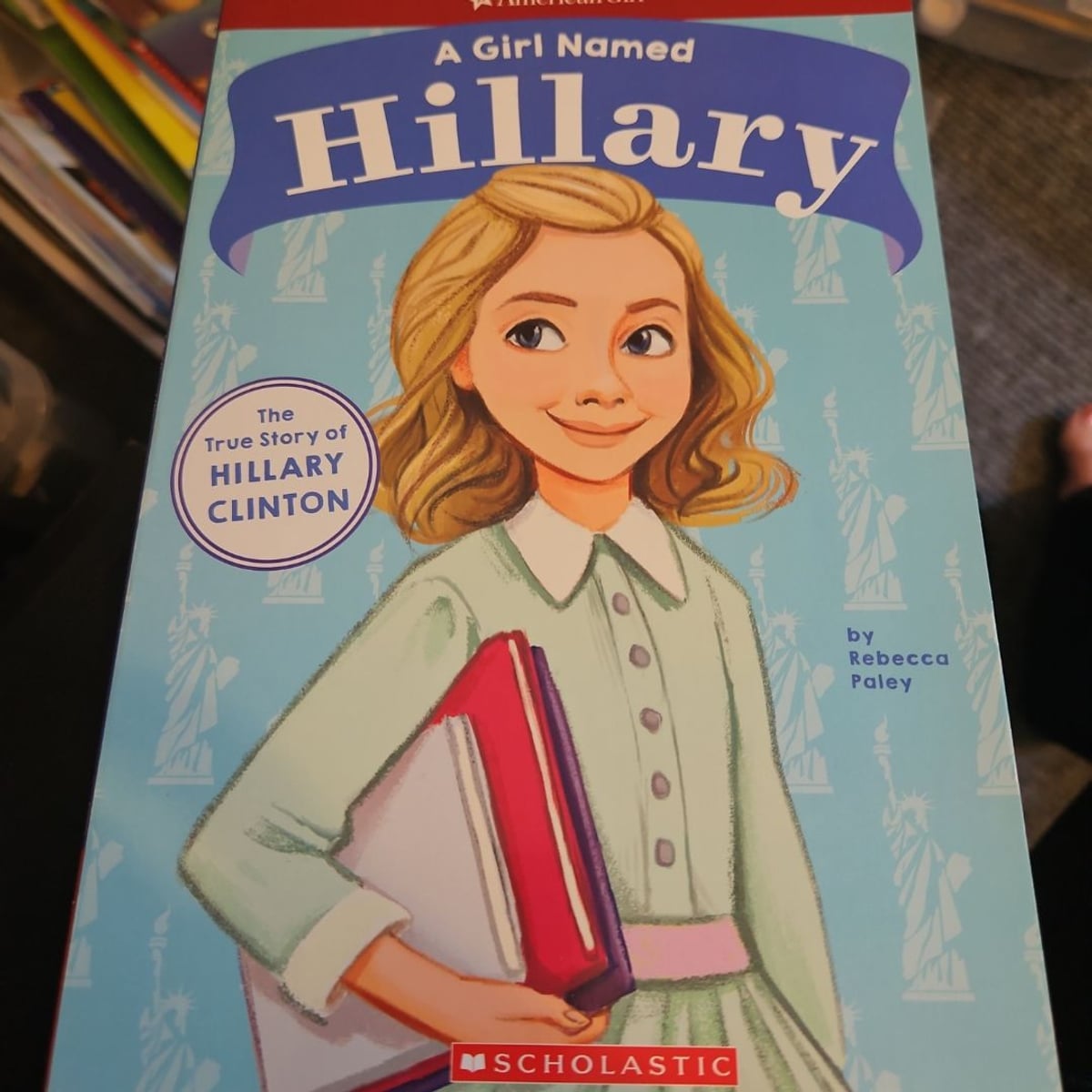 A Girl Named Hillary: the True Story of Hillary Clinton (American Girl ...