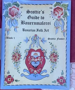 Scottie’s Guide to Bauermalerei Book 1