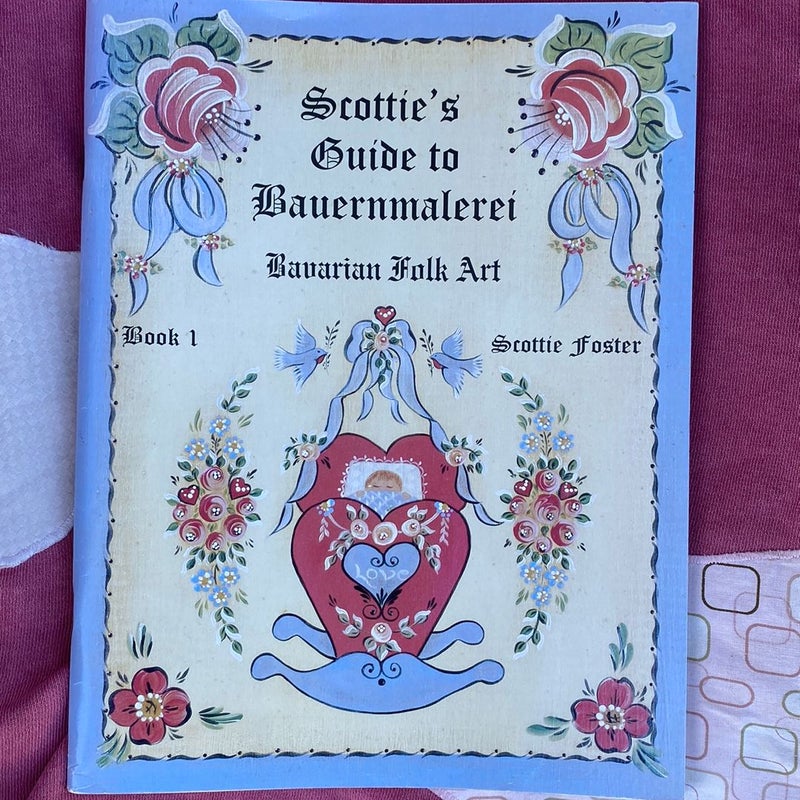 Scottie’s Guide to Bauermalerei Book 1