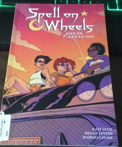 Spell on Wheels Volume 2: Just to Get to You