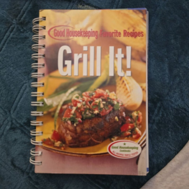 Grill It! Good Housekeeping Favorite Recipes