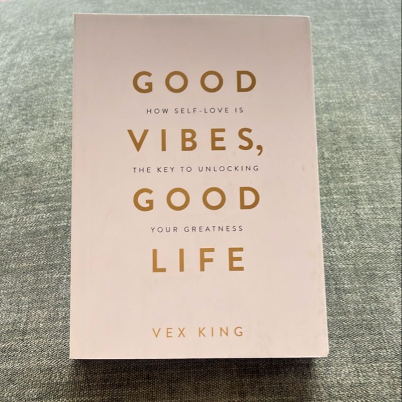 Good Vibes, Good Life