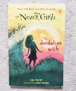 A Dandelion Wish (The Never Girls book 3)