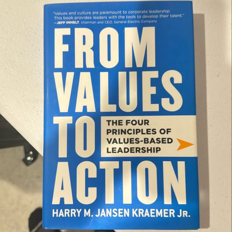 From Values to Action: the Four Principles of Values-Based Leadership