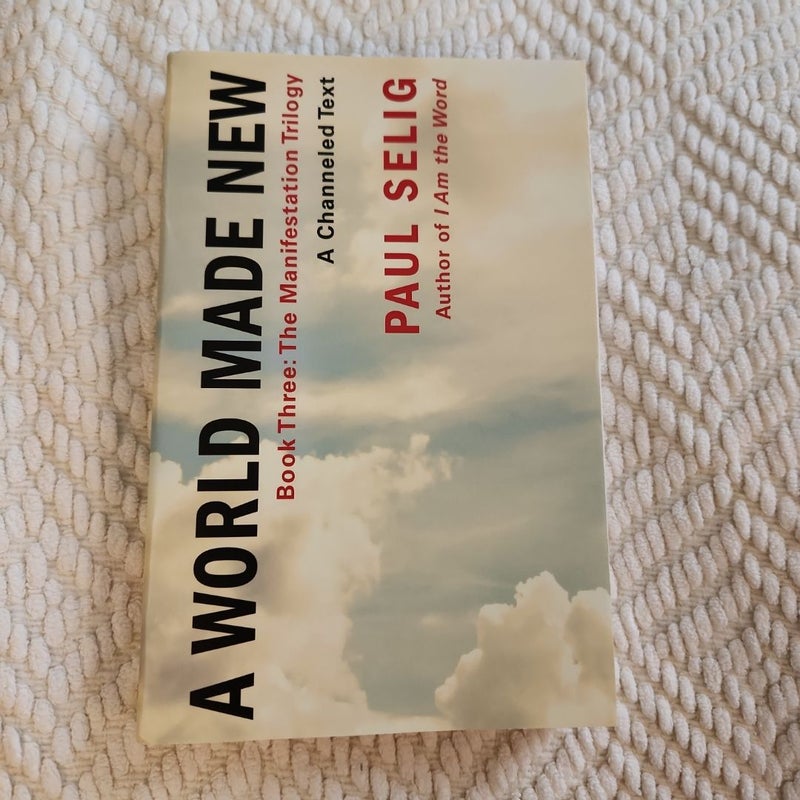 A World Made New: a Channeled Text