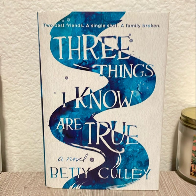 Three Things I Know Are True