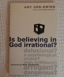 Is Believing in God Irrational?