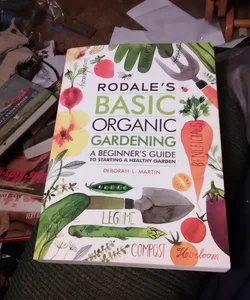 Rodale's Basic Organic Gardening