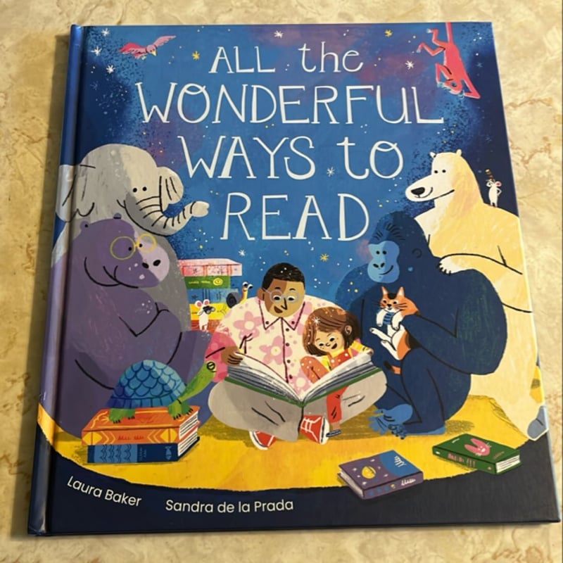 All the Wonderful Ways to Read by Laura Baker, Hardcover | Pangobooks