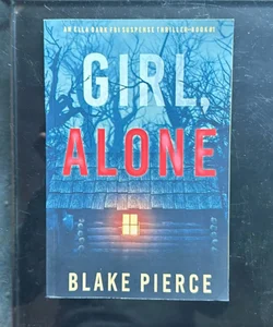 Girl, Alone (an Ella Dark FBI Suspense Thriller-Book 1)