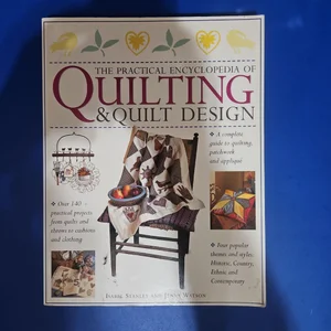 The Practical Encyclopedia of Quilting and Quilt Design