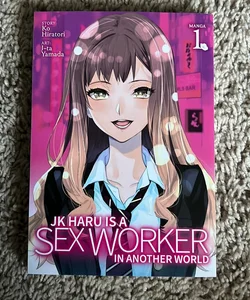 JK Haru Is a Sex Worker in Another World (Manga) Vol. 1