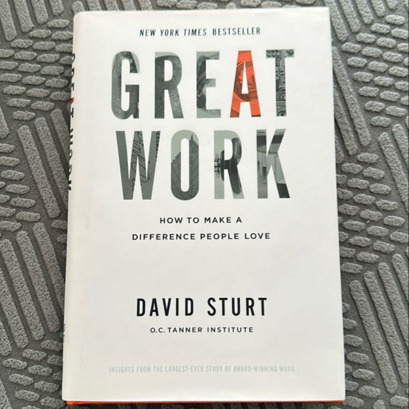Great Work: How to Make a Difference People Love