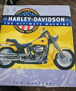 Harley Davidson - The Ultimate Machine, 1903-2003