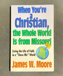 When You’re a Christian, the Whole World Is from Missouri