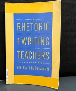 A Rhetoric for Writing Teachers