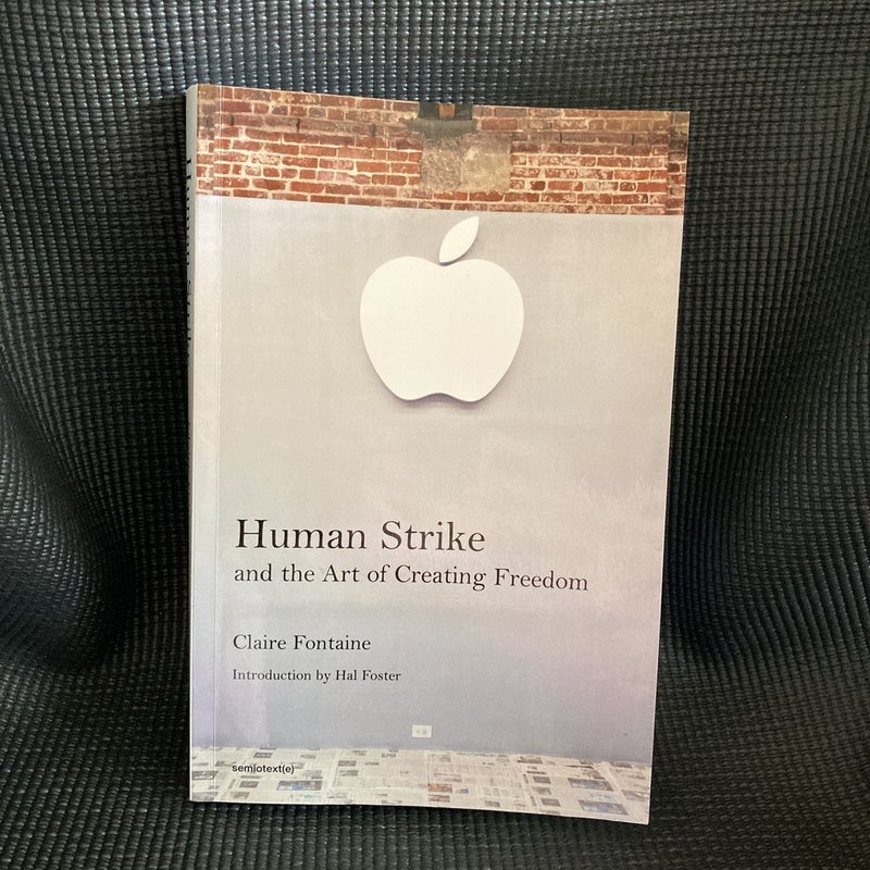 Human Strike and the Art of Creating Freedom