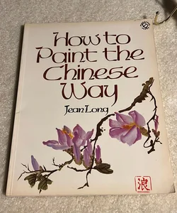 How to Paint the Chinese Way