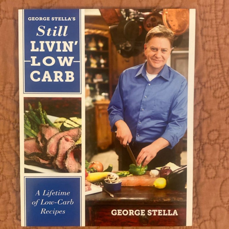 George Stelks’s Still Livin' Low-Carb