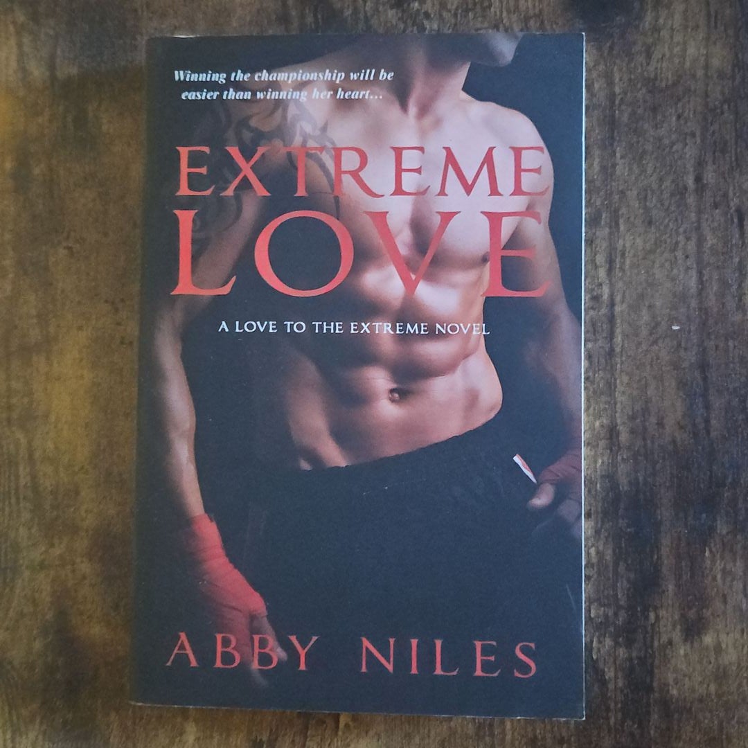 Fighting Love (Love to the Extreme) by Niles, Abby
