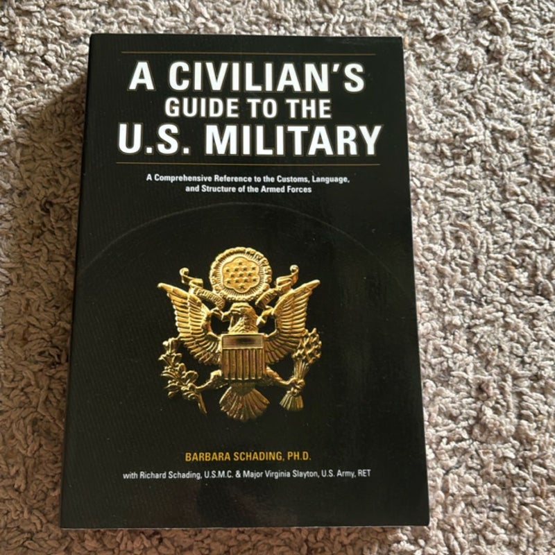 A Civilian's Guide to the U. S. Military