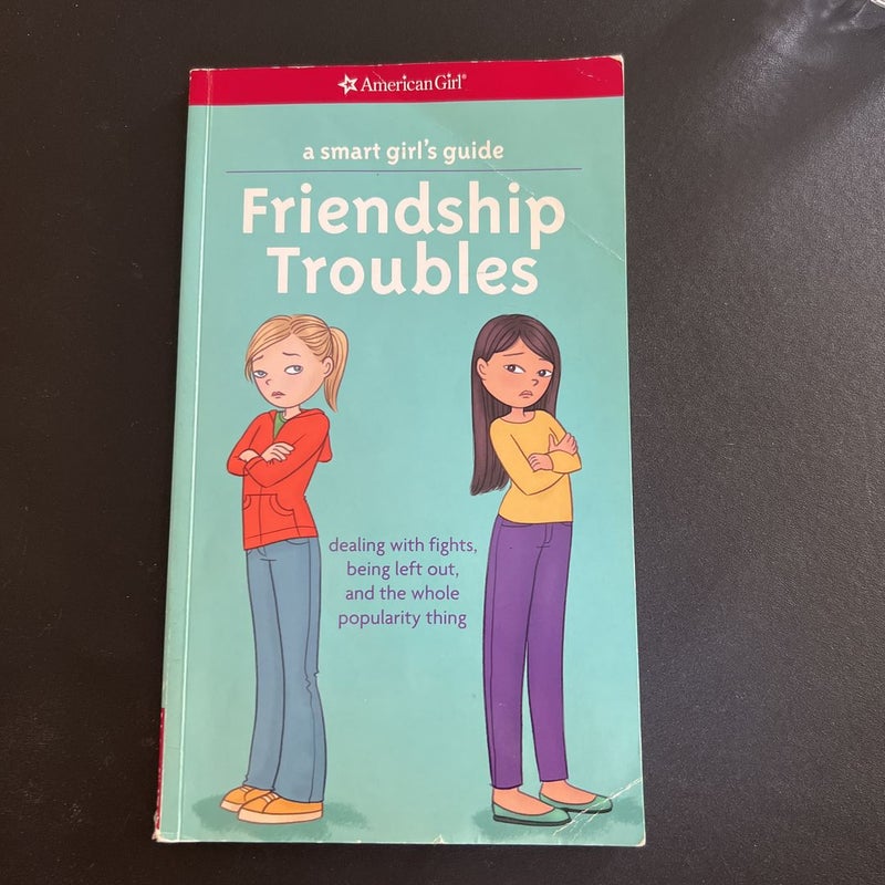 A Smart Girl's Guide: Friendship Troubles (Revised)