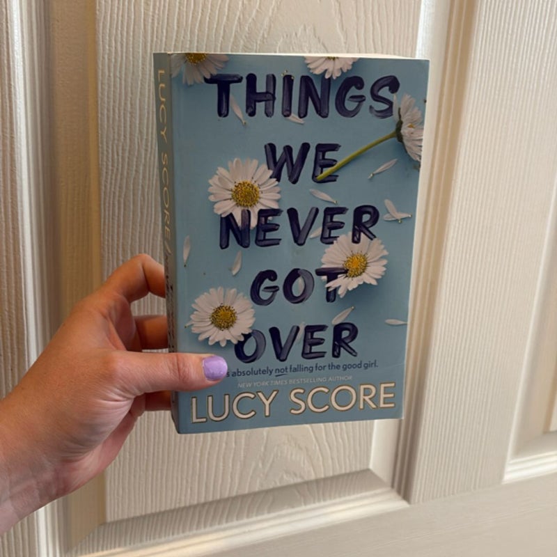 Things We Never Got Over