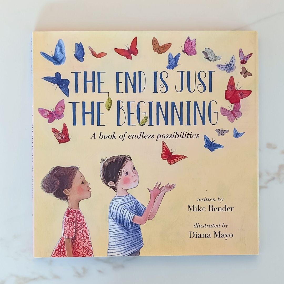 The End Is Just the Beginning by Mike Bender