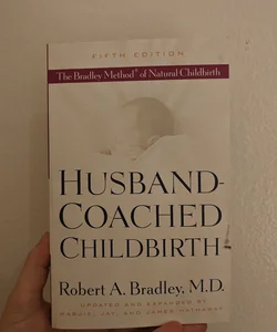 Husband-Coached Childbirth (Fifth Edition)