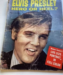 Elvis Presley hero or heel ?