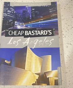 The Cheap Bastard's Guide to Los Angeles