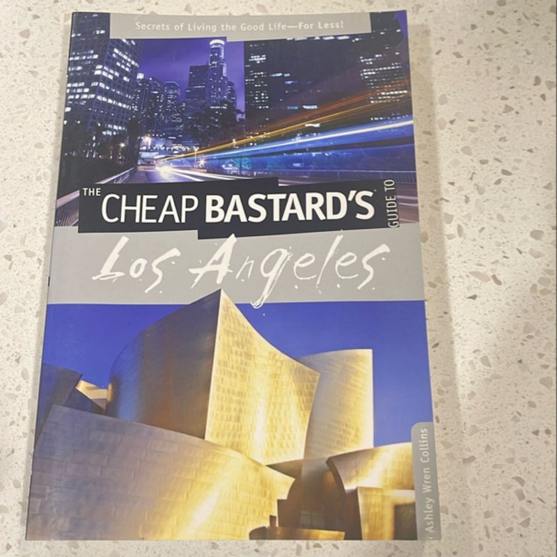 The Cheap Bastard's Guide to Los Angeles