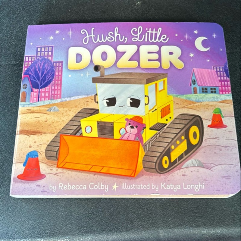 Hush, Little Dozer