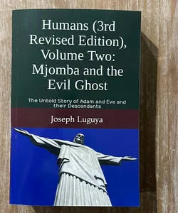 Humans (3rd Revised Edition), Volume Two: Mjomba and the Evil Ghost