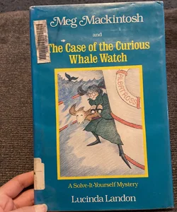Meg MacKintosh and the Case of the Curious Whale Watch